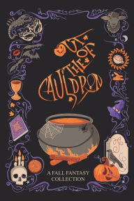 Ebook download free epub Out of the Cauldron: A Fall Fantasy Collection: (English Edition) by Mk Ahearn