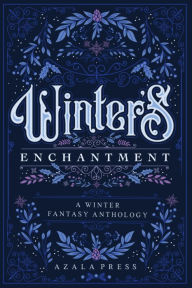 Download ebook free ipad Winter's Enchantment: A Winter Fantasy Anthology: 9798987146156 MOBI CHM by Mk Ahearn