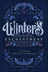 Online books free pdf download Winter's Enchantment: A Winter Fantasy Anthology: by Mk Ahearn English version 9798987146163