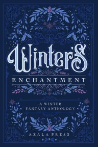 Title: Winter's Enchantment: A Winter Fantasy Anthology:, Author: Mk Ahearn