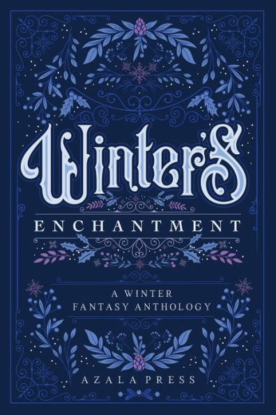 Winter's Enchantment: A Winter Fantasy Anthology