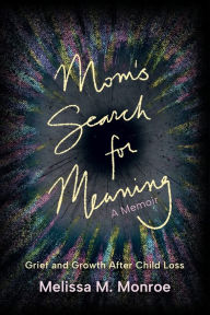 Free download of audiobooks for ipod Mom's Search for Meaning by Melissa Monroe, Melissa Monroe English version 9798987152829 