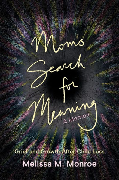 Mom's Search for Meaning: Grief and Growth After Child Loss