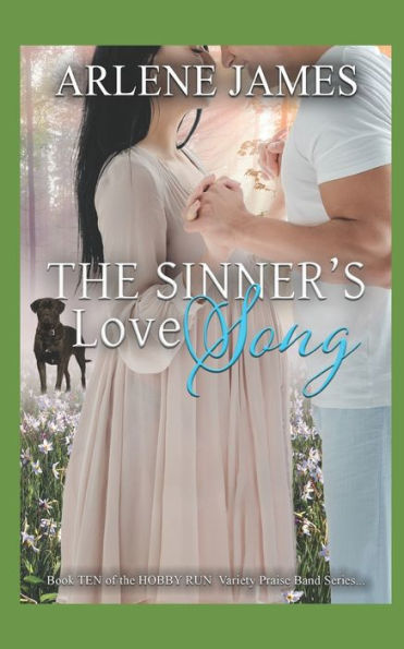 The Sinner's Love Song: Book TEN in the HOBBY RUN Variety Praise Band Series