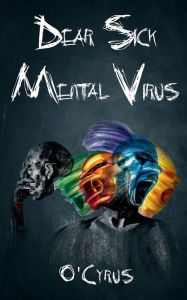 Title: Dear Sick Mental Virus, Author: O'cyrus