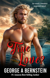 Title: True Love?: An Erotic Romantic Suspense, Author: Patti Roberts