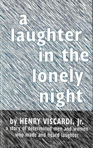 Title: A Laughter in the Lonely Night, Author: Henry Viscardi