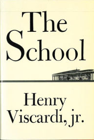 Title: The School, Author: Henry Viscardi