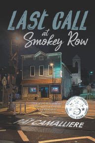 Title: Last Call at Smokey Row, Author: Pat Camalliere