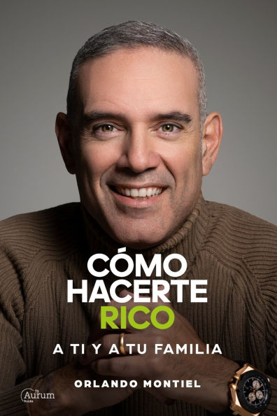 Cï¿½mo Hacerte Rico a Ti y a Tu Familia