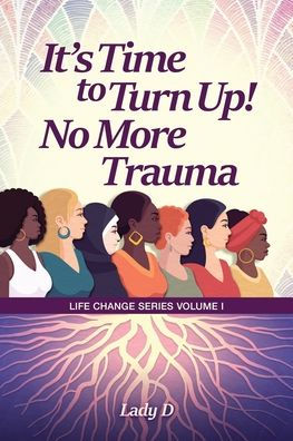 It's Time to Turn Up! No More Trauma