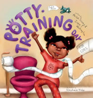 Download book online for free Potty-Training Day: For Girls 9798987184851 by Akilah Trinay, Ziana T Washington, Stephanie Hider