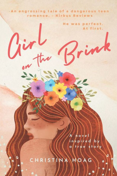 Girl on the Brink: a Romantic Thriller about Dating Violence Inspired by True Story