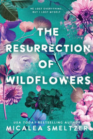 Ebook download epub free The Resurrection of Wildflowers: Wildflower Duet Book 2 9798987190111