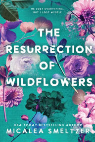 Free pdf books download torrents The Resurrection of Wildflowers: Wildflower Duet Book 2