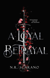 Free ebooks download txt format A Loyal Betrayal: A Camelot Reimagining Age Gap Romance by N.R. Scarano, Nicole Scarano, N.R. Scarano, Nicole Scarano (English literature)