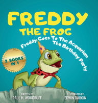 Title: Freddy The Frog: Freddy Goes to the Aquarium & The Birthday Party - 2 Books in 1, Author: Paul H Woodruff