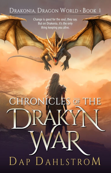 Chronicles of the Drakyn War: Drakonia, Book One