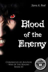 Title: Blood of the Enemy, Author: Sara A. Noë