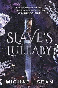 Title: Slave's Lullaby, Author: Michael Sean