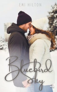 Title: Bluebird Sky, Author: Emi Hilton