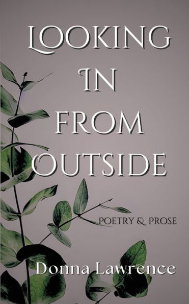 Looking In from Outside: Poetry & Prose