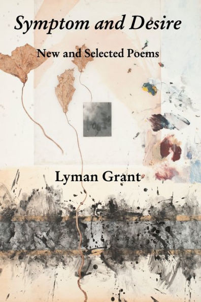 Symptom and Desire: New and Selected Poems