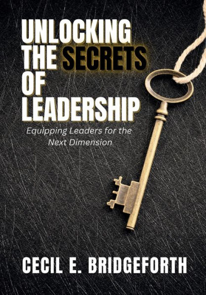 Unlocking the Secrets of Leadership: Equipping Leaders for Next Dimension