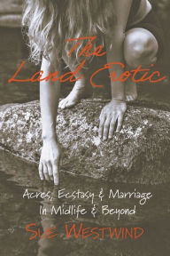 Title: The Land Erotic, Author: Sue Westwind