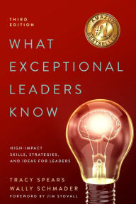 Title: What Exceptional Leaders Know: High-Impact Skills, Strategies, and Ideas for Leaders: High-Impact Skills, Strategies, Author: Tracy Spears