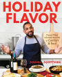 Holiday Flavor: Flavor-Filled Holiday Recipes of Comfort & Soul