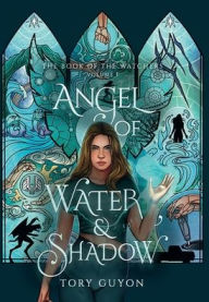 Title: Angel of Water & Shadow, Author: Tory Guyon