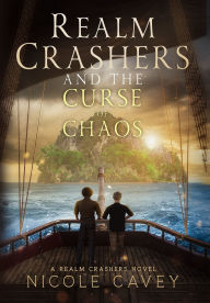 Title: Realm Crashers and the Curse of Chaos, Author: Nicole Cavey
