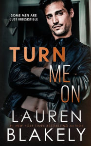 Title: Turn Me On, Author: Lauren Blakely