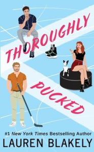 Title: Thoroughly Pucked, Author: Lauren Blakely