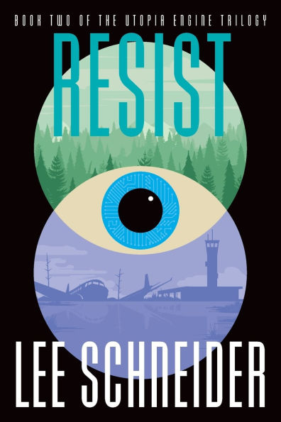 Resist: Book 2 of the Utopia Engine Trilogy