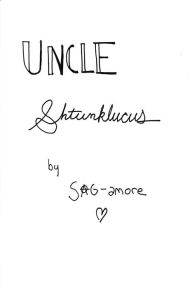 Title: Uncle Shtunklucus, Author: Sagamore