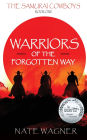 Warriors of the Forgotten Way: The Samurai Cowboys - Book One