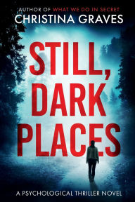 Title: Still, Dark Places, Author: Christina Graves