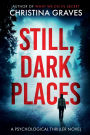 Still, Dark Places