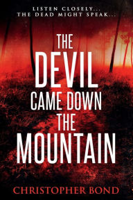 Title: The Devil Came Down the Mountain, Author: Christopher Bond
