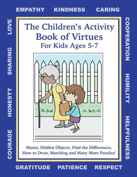 Children's Activity Book of Virtues for Kids Ages 5-7: Children's Puzzles on Caring, Kindness, Empathy, Helpfulness, Sharing, Taking Care of Our World, and More