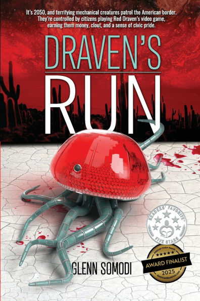 Draven's Run: It's 2050, and the border is guarded by terrifying mechanical creatures controlled by citizens