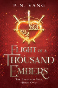 Title: Flight of a Thousand Embers: The Epidmauri Saga: Book One, Author: P.N. Vang