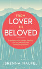 From Lover to Beloved: Experience God's hope, healing, and forgiveness after committing adultery