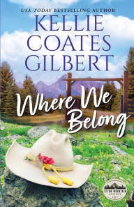 Title: Where We Belong, Author: Kellie Coates Gilbert