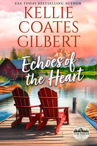 Title: Echoes of the Heart, Author: Kellie Coates Gilbert