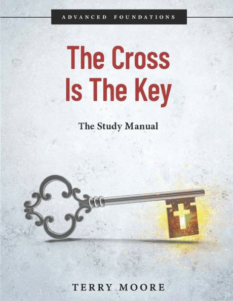 The Cross Is The Key: Study Manual