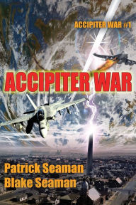 Title: Accipiter War: Fort Brazos: Book One, Author: Patrick Seaman