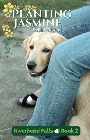 Planting Jasmine: Riverbend Falls Book 2